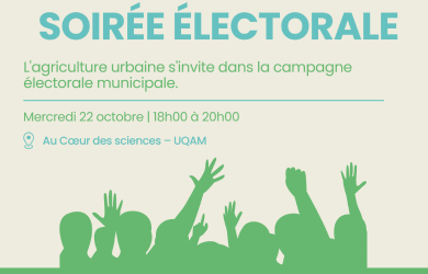 Soirée électorale sur l’agriculture urbaine et la ville nourricière - Montréal
