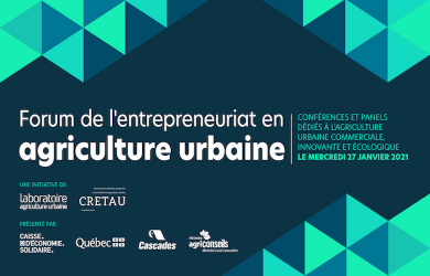 Forum de l’entrepreneuriat en agriculture urbaine 